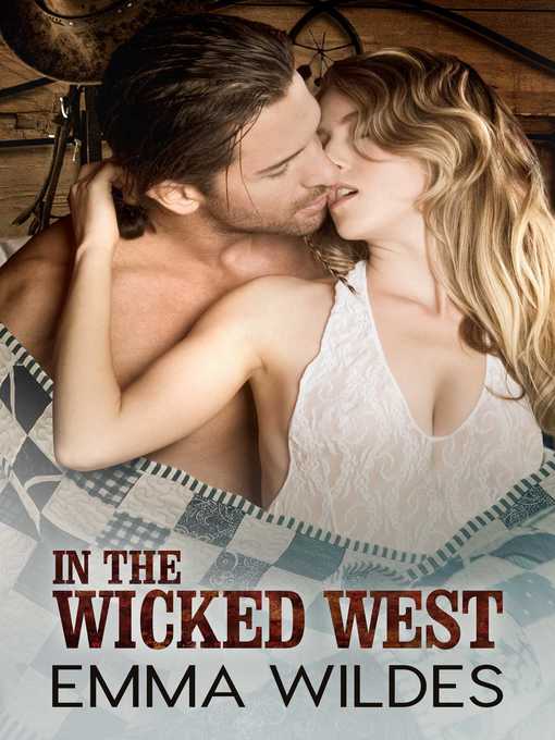 Title details for In the Wicked West by Emma Wildes - Available